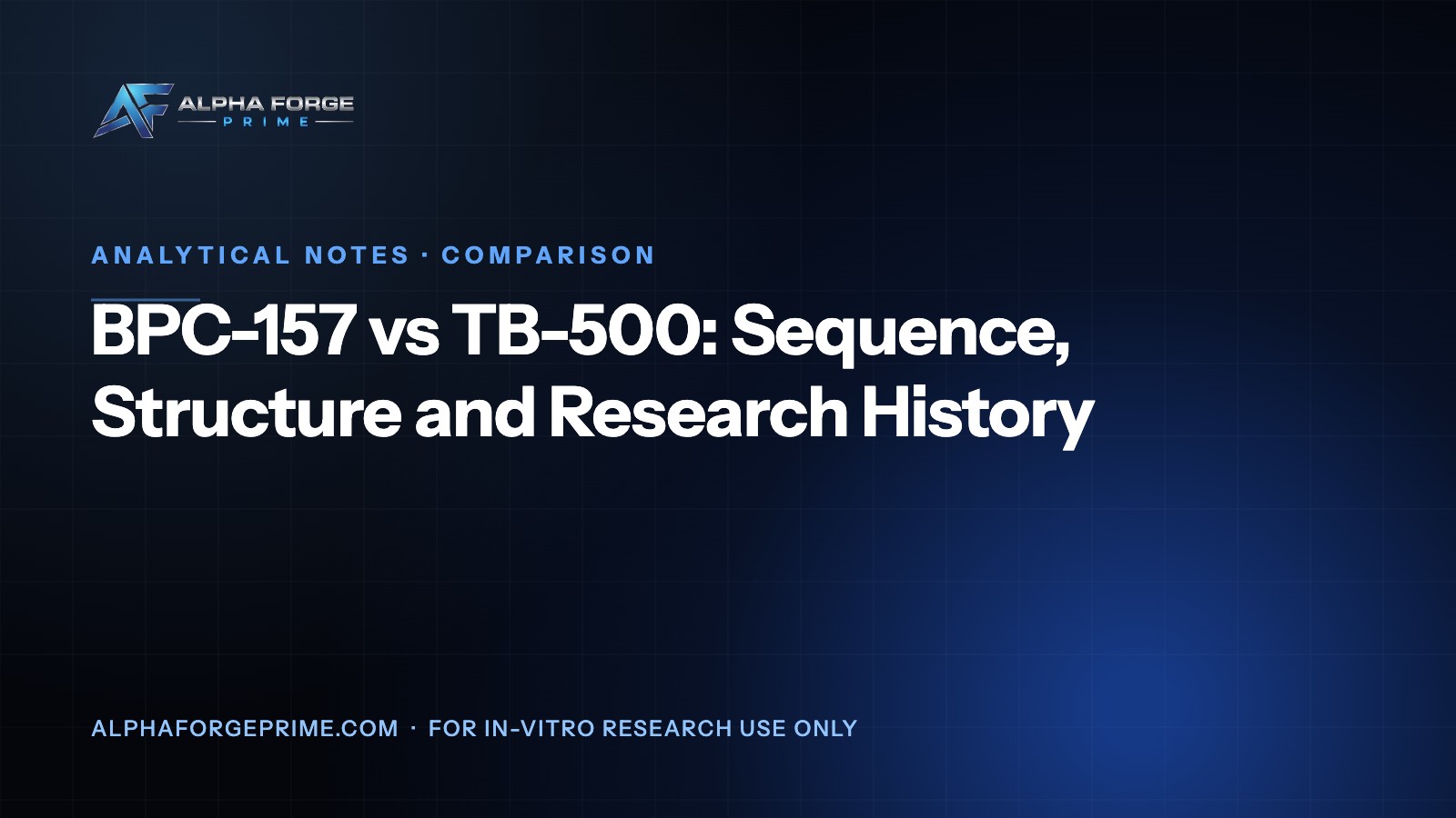 BPC-157 vs TB-500: Sequence, Structure and Research History — Alpha Forge Prime analytical note